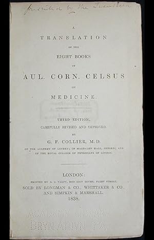 A Translation of the Eight Books of Aul. Corn. Celsus on Medicine; Third Edition, carefully revis...