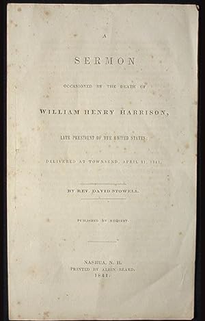 A Sermon Occasioned by the Death of William Henry Harrison, Late President of the United States: ...