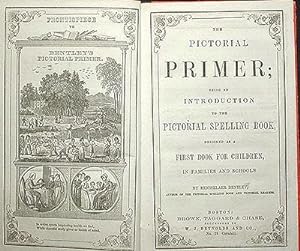 The Pictorial Primer; Being an Introduction to The Pictorial Spelling Book, Designed as a First B...