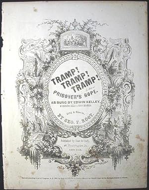 Tramp! Tramp! Tramp! or the Prisoner's Hope: As Sung by Edwin Kelley, of Arlington, Kelley & Leon...