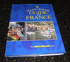 AA Illustrated Guide to France - With Michelin Maps