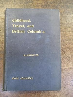 Childhood, Travel, and British Columbia