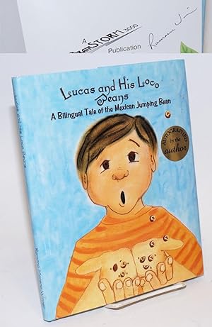 Lucas and His Loco Beans A Tale of the Mexican Jumping Bean, illustratiions by Nicole Velasquez, ...