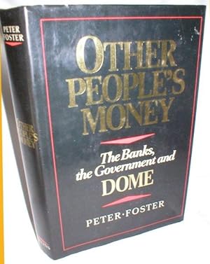 Other People's Money; The Banks, the Government, and Dome