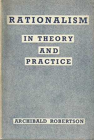 Rationalism in Theory and Practice