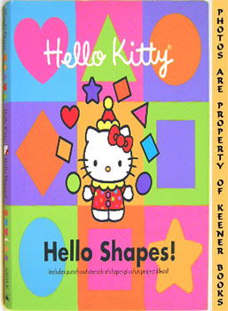 Hello Kitty, Hello Shapes : Includes A Punch - Out Stencil Of Shapes And Fun Project Ideas