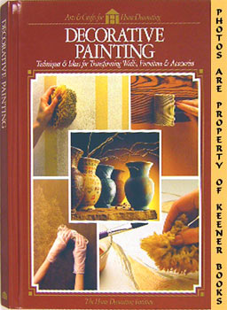 Decorative Painting : Techniques & Ideas For Transforming Walls, Furniture & Accessories