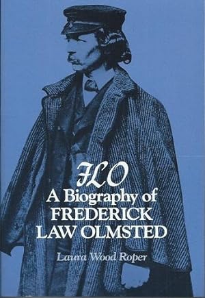 FLO - A Biography of Frederick Law Olmsted