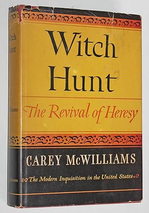 Witch Hunt: The Revival of Heresy. The Modern Inquisition in the United States