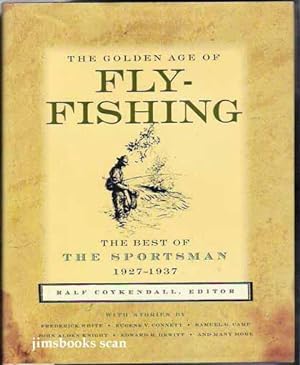 The Golden Age Of Fly - Fishing The Best Of The Sportsman 1927 1937