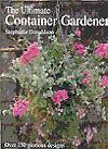 The Ultimate Container Gardener (Hardcover)