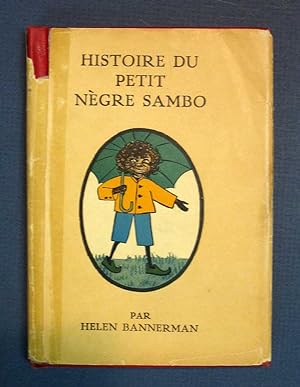 HISTOIRE Du PETIT NEGRE SAMBO (The Story of Little Black Sambo). Traduit de L'Anglais par Madelei...