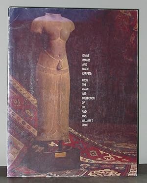 Divine Images and Magic Carpets: From the Asian Art Collection of Dr and Mrs William T. Price Ama...