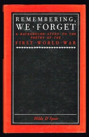 Remembering, We Forget: A Background Study to the Poetry of the First World War