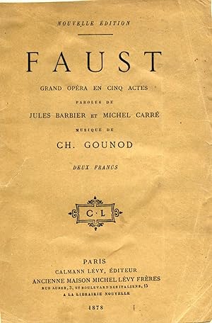 FAUST. Grand opéra en cinqactes. Musique de Charles Gounod.