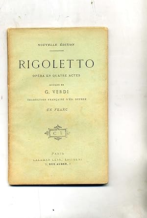 RIGOLETTO Opéra en quatre actes. Musique de G. Verdi. Traduction française d'Ed. Duprez.
