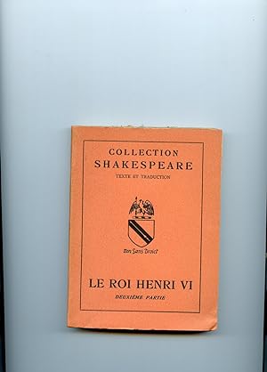 LE ROI HENRI VI. Deuxième partie. Traduction de F. Sauvage & A. Koszul.