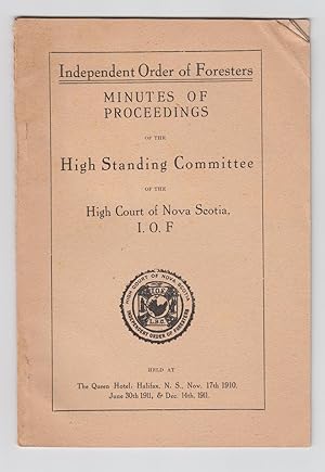 Minutes of Proceedings of the High Standing Committee of the High Court of Nova Scotia I.O.F.: In...