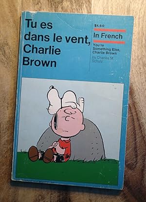 TU ES DANS LE VENT, CHARLIE BROWN (French Translation of Your're Something Else, Charlie Brown)