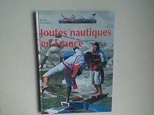 Joutes nautiques en France. Des origines à nos jours