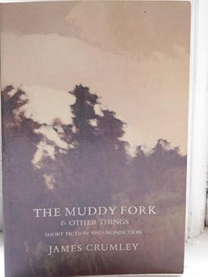 The Muddy Fork and Other Things
