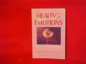 Healing Wounded Emotions: Overcoming Life's Hurts