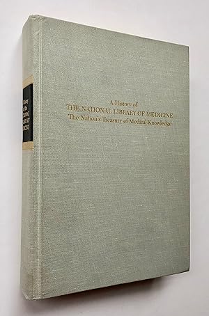 A History of the National Library of Medicine: The Nation's Treasury of Medical Knowledge.