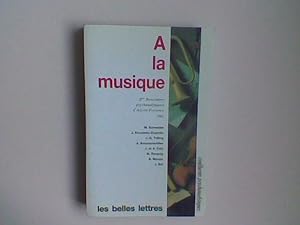 A la musique. Xes rencontres psychanalytiques d'Aix-en-Provence 1991