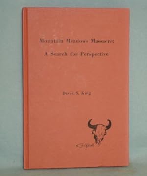 Mountain Meadows Massacre: a Search for Perspective