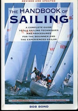 The Handbook of Sailing: A Complete Guide to All Sailing Techniques and Procedures for the Beginn...