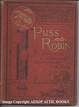 The Pleasant Tale of Puss and Robin; and Their Friends Kitty and Bob