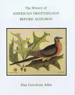 The History of American Ornithology Before Audubon