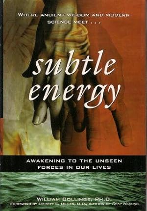 SUBTLE ENERGY : Awakening to the Unseen Forces in Our Lives
