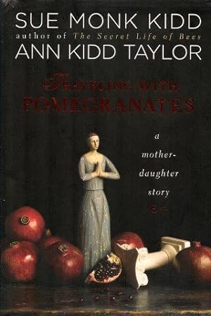 TRAVELING WITH POMEGRANATES : A Mother Daughter Story