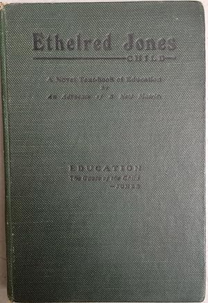 Ethelred Jones, child : a novel text-book of education