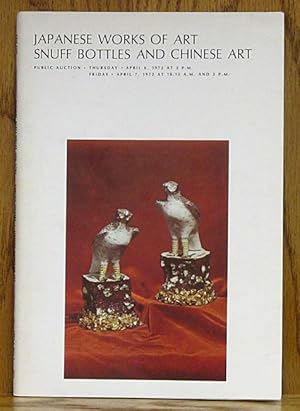 Japanese Works of Art, Snuff Bottles, Chinese Art: Public Auction Thursday April 6, 1972