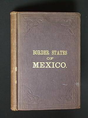 Border States of Mexico: Sonora, Sinaloa, Chihua Hua and Durango.A Complete Guide for Travelers a...