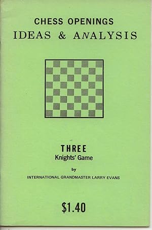Chess Openings: Ideas & Analysis, King's Pawn Openings, Three Knights' Game