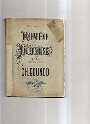 ROMEO ET JULIETTE. Opéra en cinq actes. (Musique de Ch. Gounod).