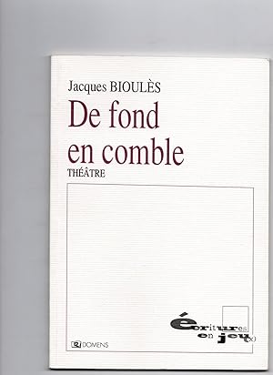 DE FOND EN COMBLE. Théâtre.