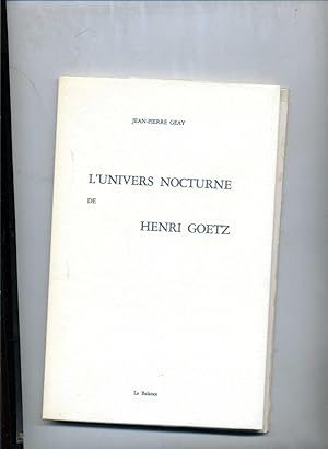 L'UNIVERS NOCTURNE DE HENRI GOETZ.