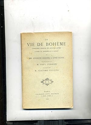 LA VIE DE BOHÈME. Comédie lyrique en quatre d'après TH. Barrière et H. Murger. Traduction de Paul...