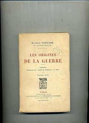 LES ORIGINES DE LA GUERRE. Conférences prononcées à la " Société des Conférences " en1921.