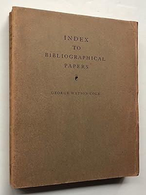 An Index to Bibliographical Papers Published by the Bibliographical Society and the Library Assoc...