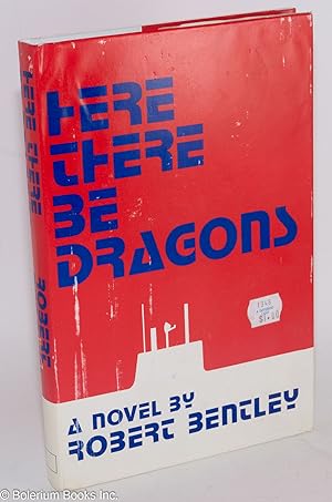 Here There Be Dragons a novel