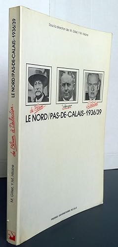 DE BLUM A DALADIER : Le Nord-Pas-De-Calais 1936-1939