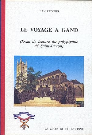 Le voyage à Gand. Essai de lecture du polyptyque de Saint-Bavon.