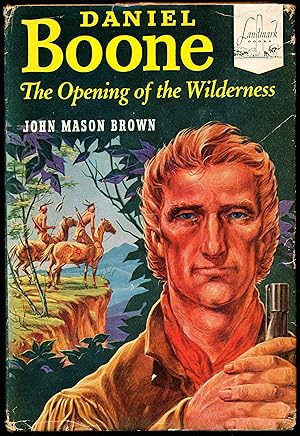 DANIEL BOONE. The Opening of the Wilderness. Landmark Books #21