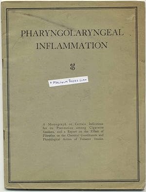 Pharyngolaryngeal Inflammation , a Monograph on Certain Indications for Its Prevention Among Ciga...