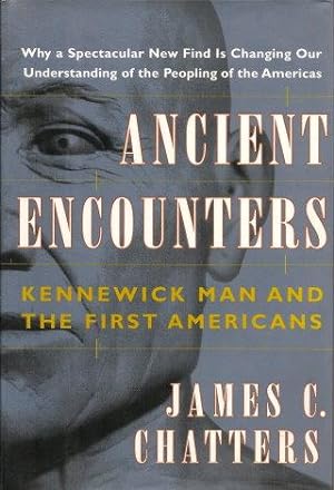 ANCIENT ECOUNTERS : Kennewick Man and the First Americans